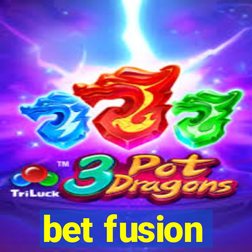 bet fusion